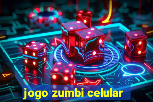 jogo zumbi celular